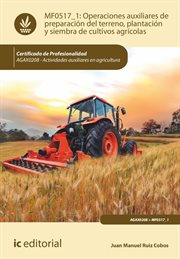 Operaciones auxiliares de preparación del terreno, plantación y siembra de cultivos agrícolas cover image