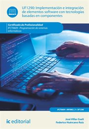 Implementación e integración de elementos software con tecnologías basadas en componentes. IFCT0609 cover image
