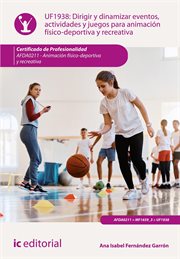 Dirigir y dinamizar eventos, actividades y juegos para animación físico-deportiva y recreativa. AFDA cover image