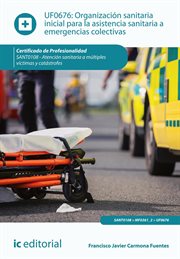 Organización sanitaria inicial para la asistencia sanitaria a emergencias colectivas. SANT0108 cover image
