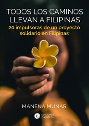 Todos los caminos llevan a filipinas. 20 impulsoras de un proyecto solidario en Filipinas cover image