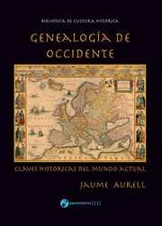 Genealogía de occidente. Claves históricas del mundo actual cover image