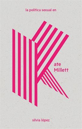 Cover image for La política sexual en Kate Millett