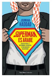 Superman es árabe. Acerca de Dios, el matrimonio, los machos y otros inventos desastrosos cover image