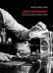 Liquid experience. coctelería evolutiva cover image