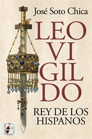 Leovigildo : Rey de los hispanos cover image