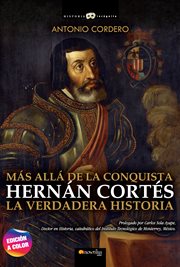 Hernán cortés. La verdadera historia cover image