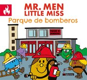 Mr. men little miss parque de bomberos : Mr. Men & Little Miss en el trabajo cover image