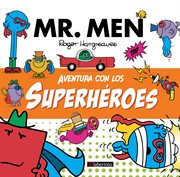 Aventura con los superhéroes : Mr. Men & Little Miss (Spanish) cover image