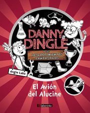 Danny dingle y sus descubrimientos fantásticos. El Avión del Alucine cover image