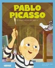 Pablo Picasso : El mayor artista del siglo XX cover image