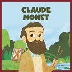 Claude Monet : El Pintor De Nenúfares cover image