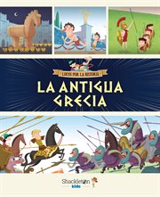 La Antigua Grecia : Locos por la Historia cover image