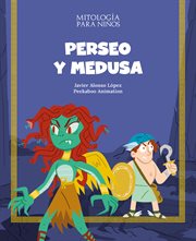 Perseo y Medusa : Mitología para niños cover image