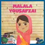 Malala Yousafzai : La Chica Que Alzó La Voz A Favor De Los Derechos De Los Niños cover image