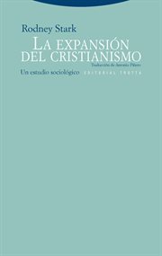 La expansión del cristianismo : Un estudio sociológico. Estructuras y Procesos. Religión cover image