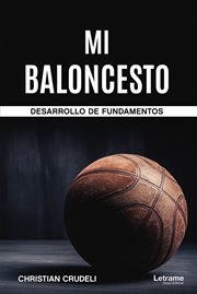 Mi baloncesto. Desarrollo de fundamentos cover image