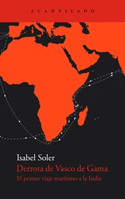 Derrota de Vasco de Gama : el primer viaje marítimo a la India cover image