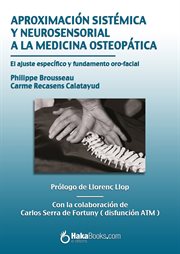 Aproximación sistémica y neurosensorial a la medicina osteopática. El ajuste específico y fundamento oro-facial cover image