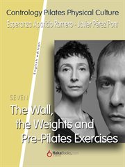 The wall, the weights and pre-pilates exercises cover image