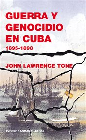 Guerra y genocidio en cuba. 1895-1898 cover image