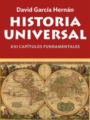 Historia universal : : XXI capítulos fundamentales cover image