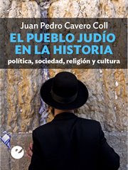 El pueblo judío en la historia. Política, sociedad, religión y cultura cover image