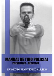 Manual de tiro policial. Preventivo reactivo cover image