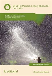 Manejo, riego y abonado del suelo (UF0012) cover image