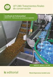 Tratamientos finales de conservación : fabricación de conservas vegetales (UF1280) cover image