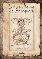 Los escribanos de Antequera (1478-1869) cover image