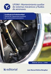 Mantenimiento auxiliar de sistemas mecánicos y fluidos de aeronaves (UF0961) cover image