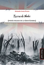 Tierra de nadie : poesía inglesa de la Gran Guerra cover image