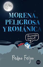 Morena, peligrosa y románica cover image