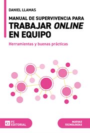 Manual de supervivencia para trabajar online en equipo : Herramientas y buenas prácticas cover image