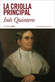 La criolla principal : María Antonia Bolívar, hermana del Libertador cover image