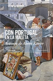 Con Portugal en la maleta : histórias de vida de los portugueses en Venezuela, siglo XX cover image