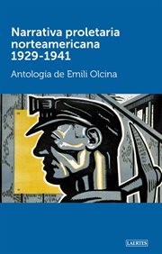 Narrativa proletaria norteamericana 1929-1941. Antología cover image