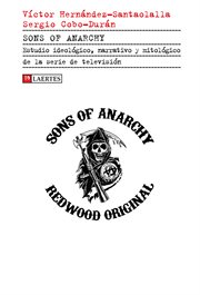 Sons of anarchy. Estudio ideológico, narrativo y mitológico de la serie de televisión cover image