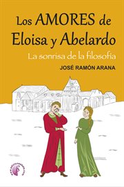 Los amores de Eloísa y Abelardo : la sonrisa de la filosofía cover image