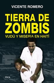 Tierra de zombis : vudú y miseria en Haití cover image