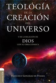 Teología de la creación del Universo : y de la relación de Dios con su obra cósmica cover image