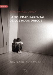 La soledad parental de los hijos únicos cover image