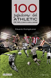 100 jugadores del Athletic : (de William a Williams) cover image