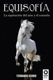 Equisofía. La equitación del arte y el corazón cover image