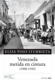 Venezuela metida en cintura. (1900-1945) cover image