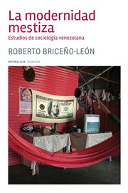 La modernidad mestiza : estudios de sociología venezolana cover image