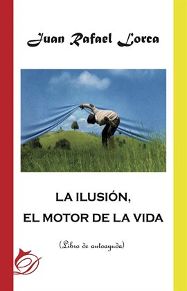 Cover image for La ilusión, el motor de la vida