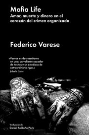 Mafia life : amor, muerte y dinero en el corazón del crimen organizado cover image