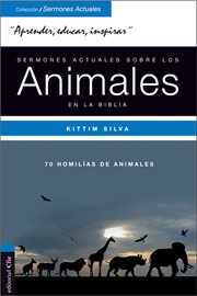 Sermones actuales sobre los animales en la biblia. 70 homilias de animales cover image